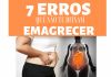 Veja os erros que atrapalham você emagrecer