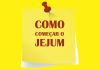 Como Iniciar o jejum: jejuar com segurança