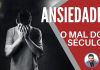 O mal do Século: Ansiedade