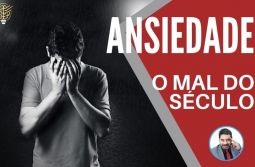 O mal do Século: Ansiedade